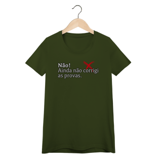 Nome do produtoBaby Look Quality - Não! Ainda Não Corrigi as Provas