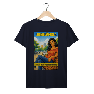Nome do produto Uberlândia – Better Than Your Hometown ;)