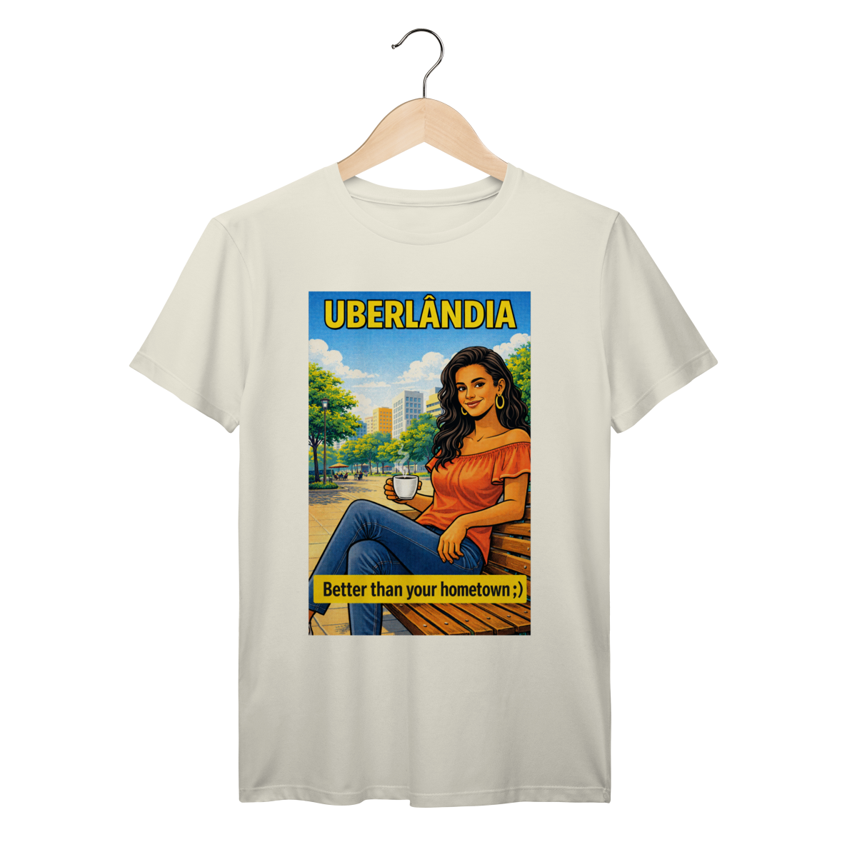 Nome do produto: Uberlândia – Better Than Your Hometown ;)