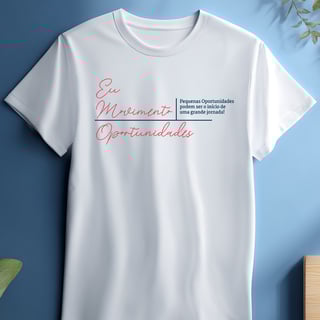 Nome do produto Camiseta - Eu Movimento Oportunidades