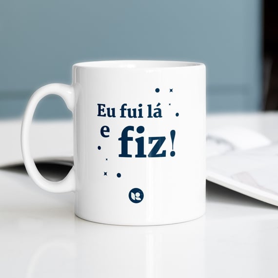 Caneca Empreendedora Feminina | Eu Fui Lá e Fiz – Rede Prosperidade Plena