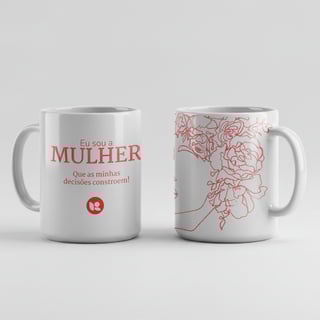 Nome do produto Caneca - Eu sou a mulher que as minhas decisões constroe