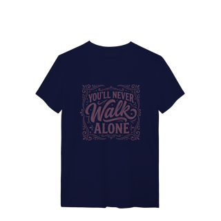 Nome do produto Camiseta You'll Never Walk Alone Quality