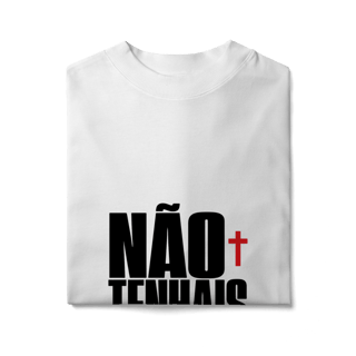 Nome do produto Shirt Não Tenhais Medo Oversized