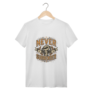 Nome do produto Camiseta Never Surrender Quality