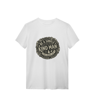 Nome do produto Camiseta Be a Simple Kind Man Quality