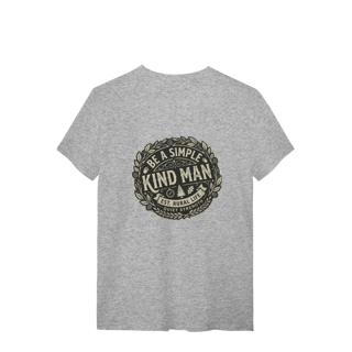 Nome do produto Camiseta Be a Simple Kind Man Quality