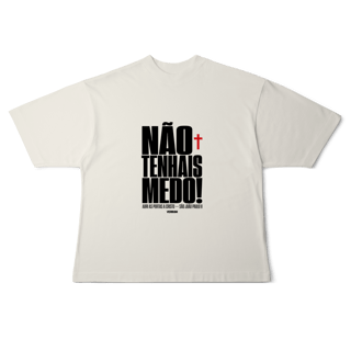 Nome do produto Shirt Não Tenhais Medo Oversized