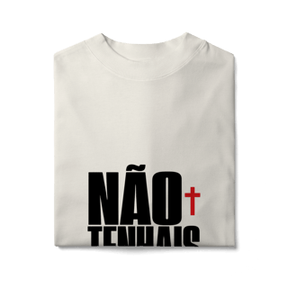 Nome do produto Shirt Não Tenhais Medo Oversized