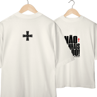 Nome do produto Shirt Não Tenhais Medo Oversized
