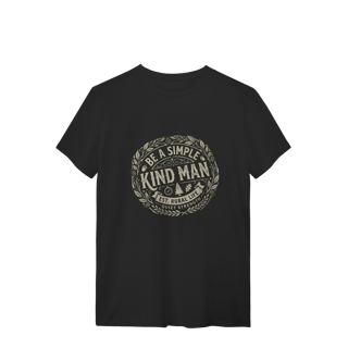 Camiseta Be a Simple Kind Man Quality