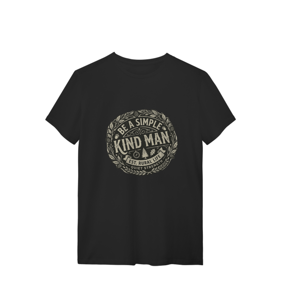 Camiseta Be a Simple Kind Man Quality