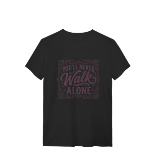 Nome do produto Camiseta You'll Never Walk Alone Quality