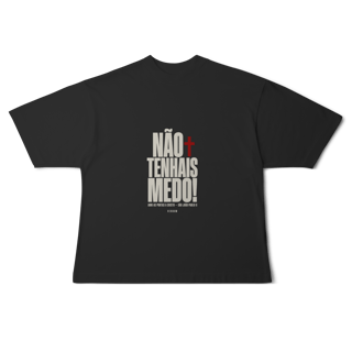 Nome do produto Shirt Não Tenhais Medo Oversized