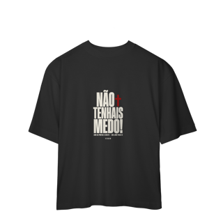 Nome do produto Shirt Não Tenhais Medo Oversized