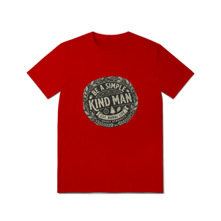 Nome do produto Camiseta Be a Simple Kind Man Quality