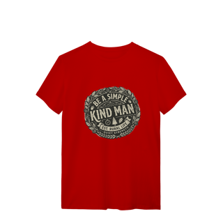 Nome do produto Camiseta Be a Simple Kind Man Quality