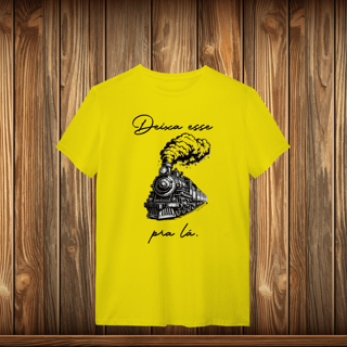Nome do produto T-Shirt Quality - DEIXE ESSE TREM