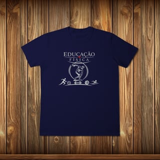 Nome do produto T-Shirt Classic - EDUCAÇÃO FÍSICA