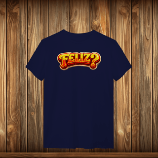 Nome do produto T-Shirt Quality - FELIZ?