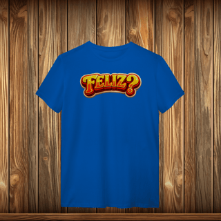 Nome do produto T-Shirt Quality - FELIZ?