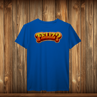 Nome do produto T-Shirt Prime - FELIZ?