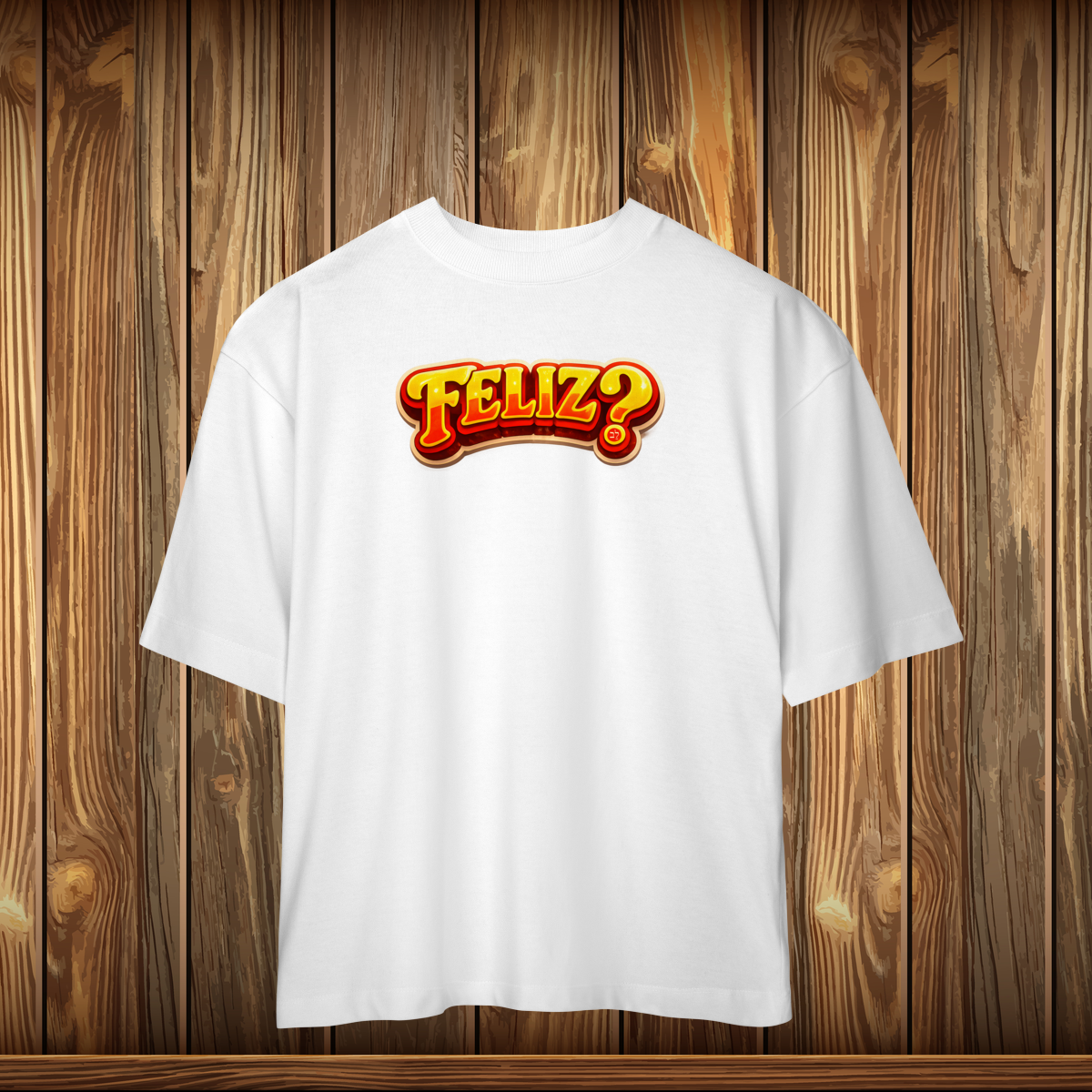 Nome do produto: T-Shirt Oversized - FELIZ?