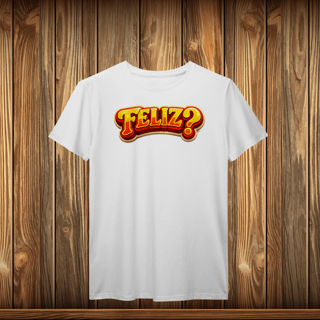 Nome do produto T-Shirt Prime - FELIZ?