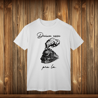 Nome do produto T-Shirt Classic - DEIXE ESSE TREM