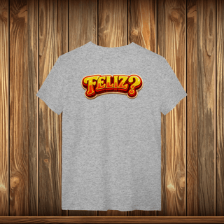 Nome do produto T-Shirt Quality - FELIZ?