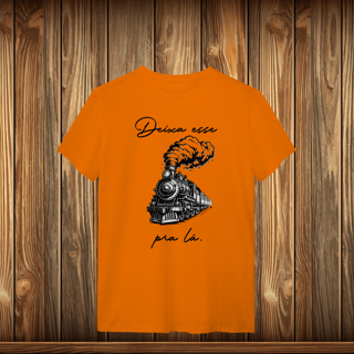 Nome do produto T-Shirt Quality - DEIXE ESSE TREM