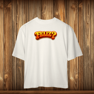 Nome do produto T-Shirt Oversized - FELIZ?