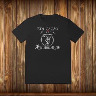 T-Shirt Quality - EDUCAÇÃO FÍSICA