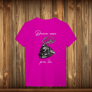 Nome do produto T-Shirt Quality - DEIXE ESSE TREM