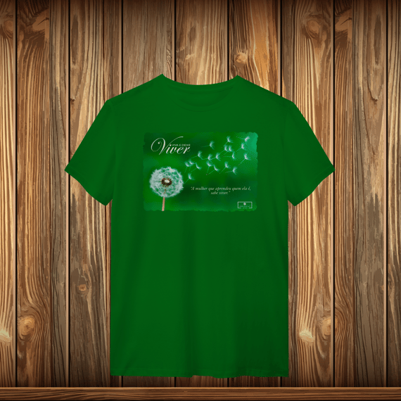 T-Shirt Quality - Viva e Deixe Viver - A mulher que aprendeu quem ela é...
