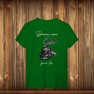 Nome do produto T-Shirt Quality - DEIXE ESSE TREM