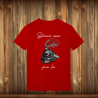 Nome do produto T-Shirt Classic - DEIXE ESSE TREM