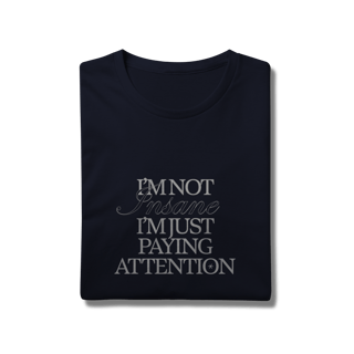 Nome do produto i'm not insane • camiseta