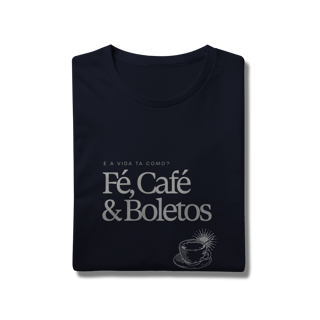 Nome do produto fé, café & boletos • camiseta