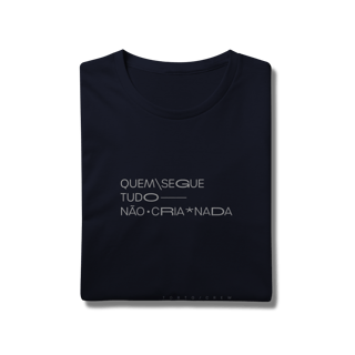 Nome do produto quem segue tudo, não cria nada • camiseta
