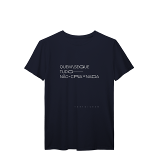 Nome do produto quem segue tudo, não cria nada • camiseta