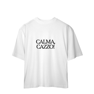 calma, cazzo • oversized