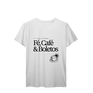 Nome do produto fé, café & boletos • camiseta