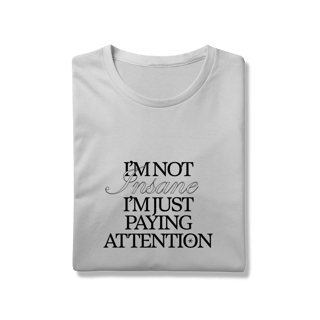 Nome do produto i'm not insane • camiseta