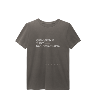 quem segue tudo, não cria nada • camiseta estonada