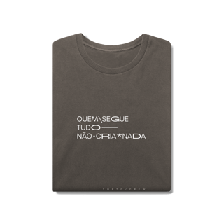 Nome do produto quem segue tudo, não cria nada • camiseta estonada