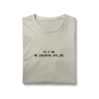 Nome do produto me encontra offline • camiseta