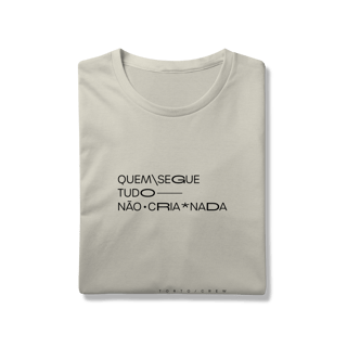 Nome do produto quem segue tudo, não cria nada • camiseta