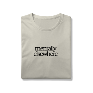 Nome do produto mentally elsewhere • camiseta