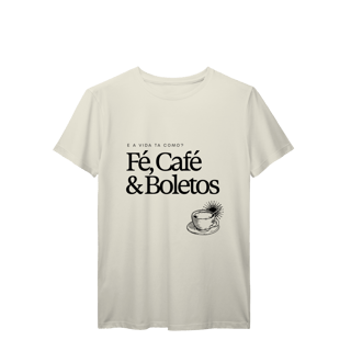 Nome do produto fé, café & boletos • camiseta